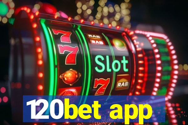 120bet app